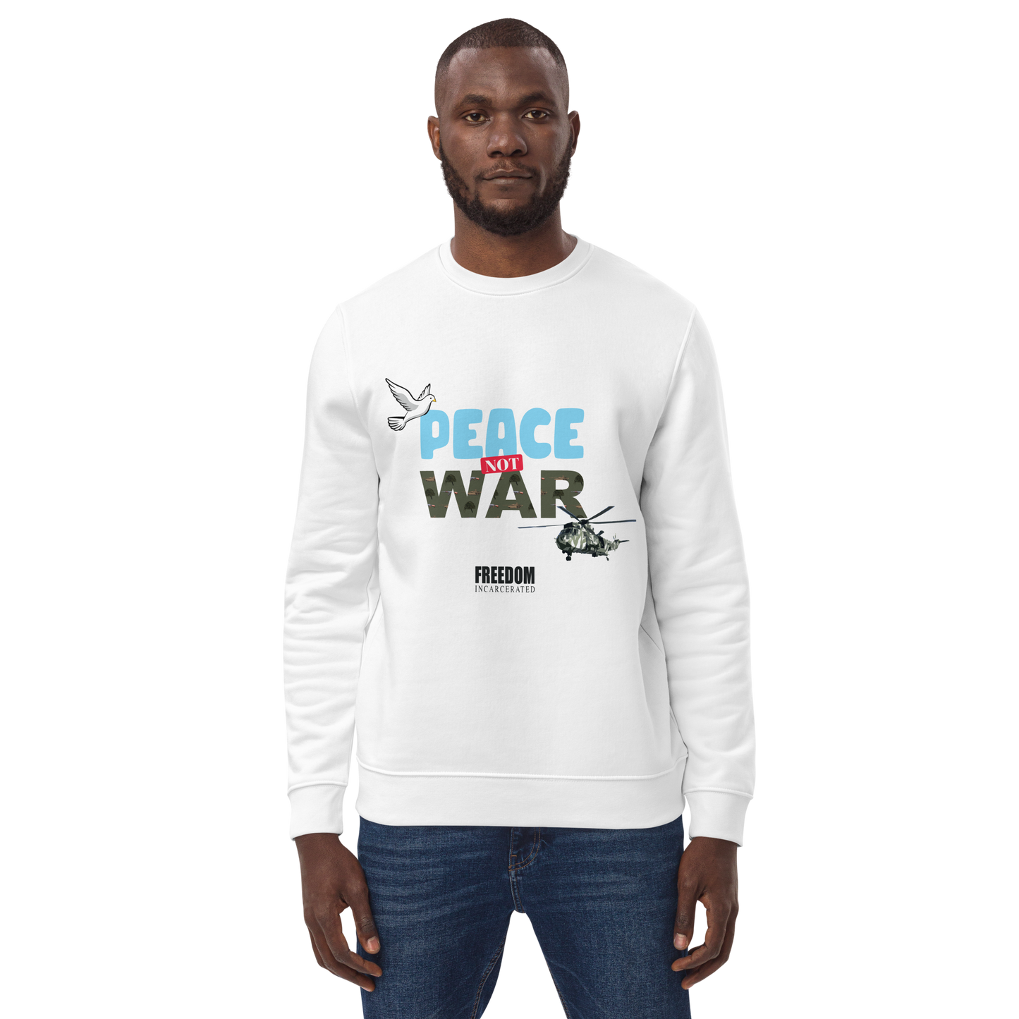 Freedom Incarcerated Peace Not War Sweatshirt